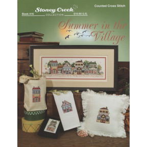Summer in the Village Буклет со схемами для вышивки крестом Stoney Creek BK416