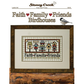 Faith - Family - Friends Birdhouses Схема для вышивания крестом Stoney Creek LFT540